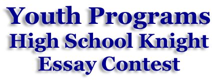 Youth Programs High School Knight  Essay Contest